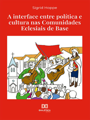 cover image of A interface entre política e cultura nas Comunidades Eclesiais de Base